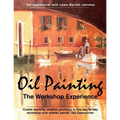 Oil Painting: The Workshop Experience - Paperback