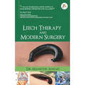 Leech Therapy & Modern Surgery - Paperback
