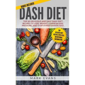 DASH Diet: Top 60 Delicious and Easy DASH Diet Recipes to Lose Weight, Lower Blood Pressure, and Stop Hypertension Fast (DASH Diet Series) (Volume 1) - Paperback