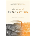 The Dawn of Innovation: The First American Industrial Revolution - Paperback