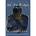 We Are Bridges: A Memoir - Paperback