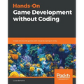 Hands-On Game Development without Coding - Paperback