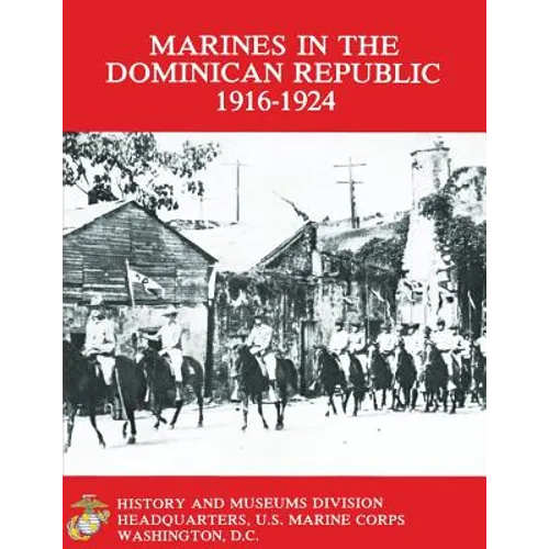 Marines in the Dominican Republic 1916-1924