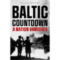 Baltic Countdown: A Nation Vanishes - Paperback