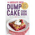 The Absolute Best Dump Cake Cookbook: More Than 60 Tasty Dump Cakes - Paperback