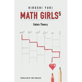 Math Girls 5: Galois Theory - Paperback