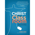 Christ in the Classroom: Lesson Planning for the Heart and Mind - Paperback
