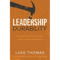 Leadership Durability: The Definitive Guide to Overcoming Burnout and Building Resiliency - Paperback
