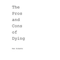 The Pros and Cons of Dying - Paperback