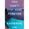 You Can't Stay Here Forever - Hardcover