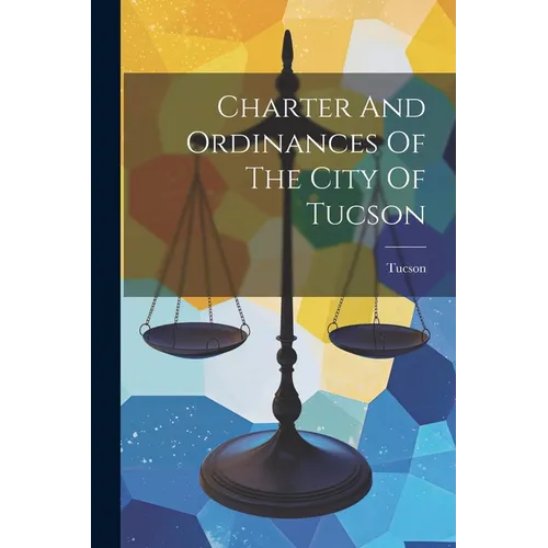 Charter And Ordinances Of The City Of Tucson
