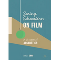 Seeing Education on Film: A Conceptual Aesthetics - Paperback