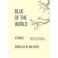 Blue of the World: Stories - Paperback