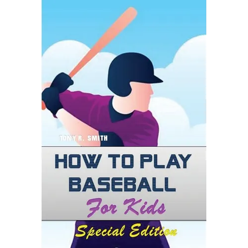How to play Baseball for Kids: Special Edition - Paperback