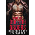 What the Doctor Orders: A Single Daddy Doctor Romance - Paperback