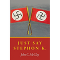 Just Say Stephon K. - Paperback