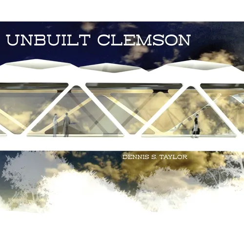 Unbuilt Clemson - Hardcover
