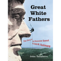 Great White Fathers: The Story of the Obsessive Quest to Create Mount Rushmore