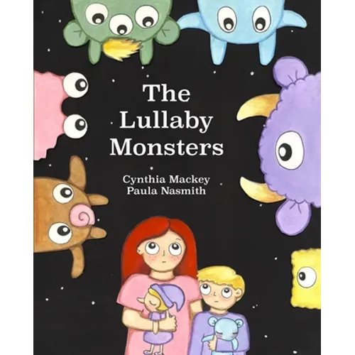 The Lullaby Monsters: A Night Time Adventure - Paperback