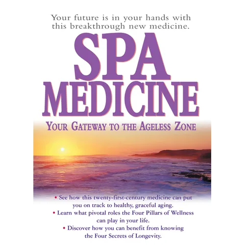 Spa Medicine: Your Gateway to the Ageless Zone - Paperback