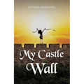 My Castle Wall - Paperback