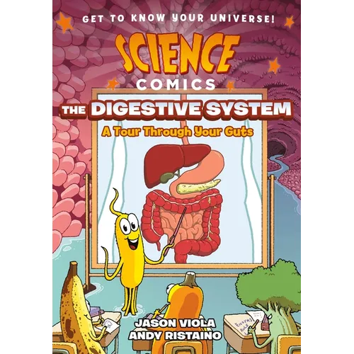Science Comics: The Digestive System: A Tour Through Your Guts - Hardcover
