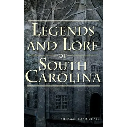 Legends and Lore of South Carolina