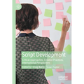 Script Development: Critical Approaches, Creative Practices, International Perspectives - Paperback