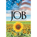 They Called Me Job: A Story of Grief and Faith Resurrected - Paperback