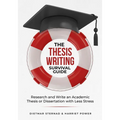 The Thesis Writing Survival Guide: Research and Write an Academic Thesis with Less Stress - Paperback