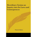 Hereditary Genius an Inquiry into Its Laws and Consequences - Paperback