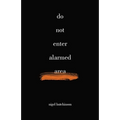 Do Not Enter Alarmed Area - Paperback