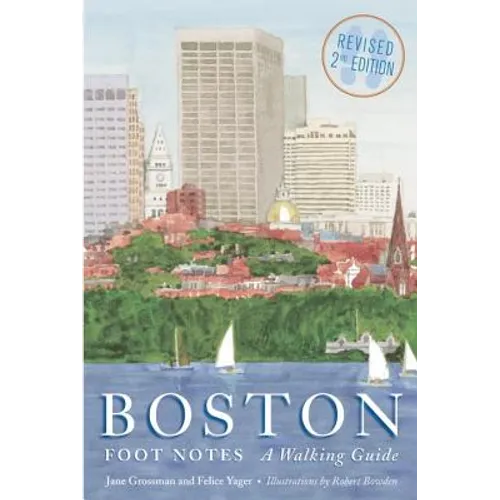 Boston Foot Notes: A Walking Guide (Revised) - Paperback