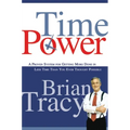 Time Power: A Proven System for Getting More Done in Less Time Than You Ever Thought Possible - Paperback