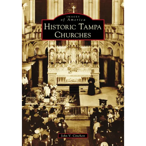 Historic Tampa Churches - Paperback