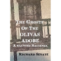 The Ghosts of the Olivas Adobe: a haunted hacienda