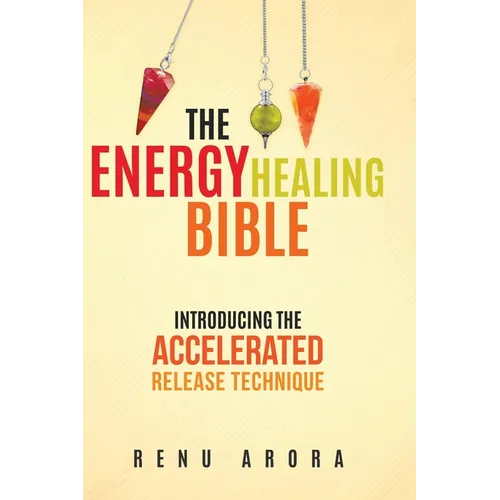 The Energy Healing Bible - Hardcover