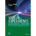 Virtual Experiments in Mechanical Vibrations: Structural Dynamics and Signal Processing - Hardcover