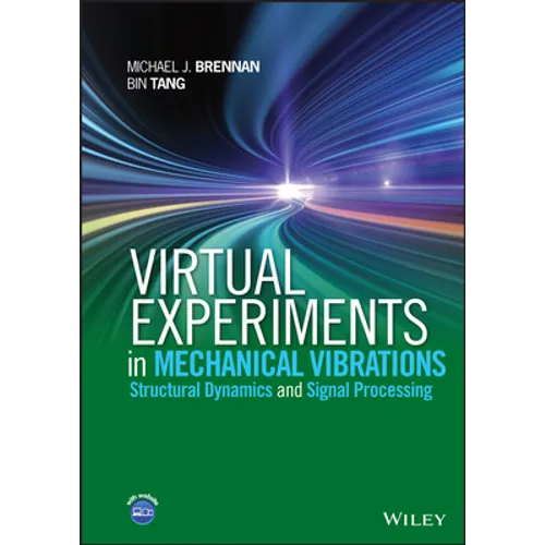 Virtual Experiments in Mechanical Vibrations: Structural Dynamics and Signal Processing - Hardcover