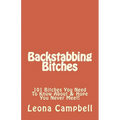 Backstabbing Bitches: 101 Bitches You Need To Know About & Hope You Never Meet! - Paperback