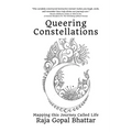 Queering Constellations: Mapping This Journey Called Life - Paperback