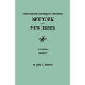 Historical and Genealogical Miscellany: New York and New Jersey. in Five Volumes. Volume IV