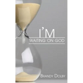 I'm Waiting on God - Paperback