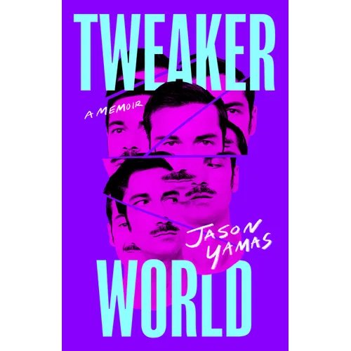 Tweakerworld: A Memoir - Hardcover