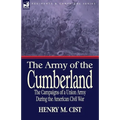 The Army of the Cumberland: The Campaigns of a Union Army During the American Civil War