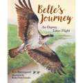 Belle's Journey: An Osprey Takes Flight - Hardcover