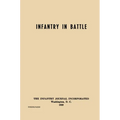 Infantry in Battle - The Infantry Journal Incorporated, Washington D.C., 1939