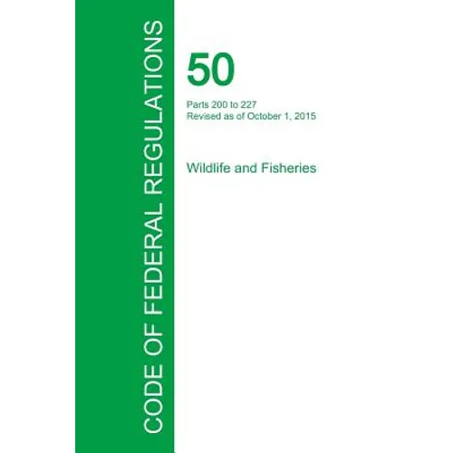 Code of Federal Regulations Title 50, Volume 10, October 1, 2015