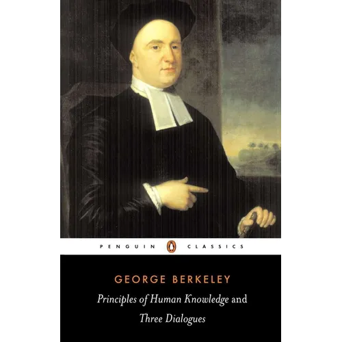 Principles of Human Knowledge and Three Dialogues Between Hylas and Philonous - Paperback