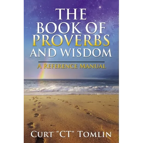 The Book of Proverbs and Wisdom: A Reference Manual - Paperback